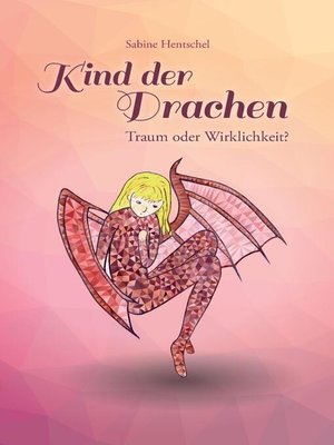 cover image of Kind der Drachen – Traum oder Wirklichkeit?